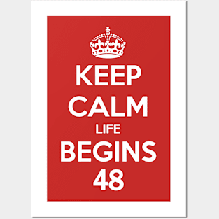 Keep Calm Life Begins At 48 Posters and Art